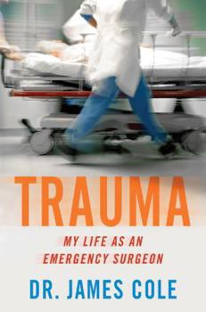 Hardcover Trauma: My Life as an Emergency Surgeon Book
