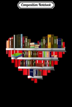 Composition Notebook: Book Reading Club Librarian Library Love Heart  Journal/Notebook Blank Lined Ruled 6x9 100 Pages