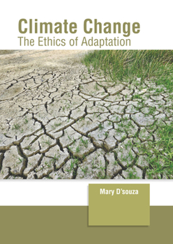 Hardcover Climate Change: The Ethics of Adaptation Book
