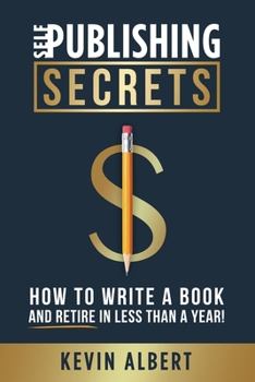 Paperback Self-Publishing Secrets: How to write a book and retire in less than a year! Book