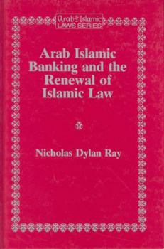 Hardcover Arab Islamic Banking and the Renewal of Islamic Law Book