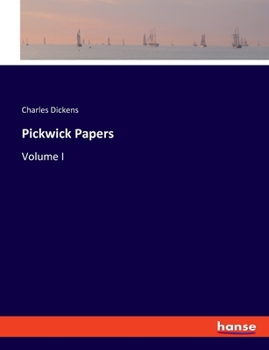 Paperback Pickwick Papers: Volume I Book