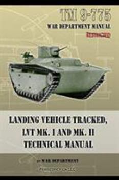 Paperback TM 9-775 Landing Vehicle Tracked, LVT MK. I and MK. II Technical Manual Book