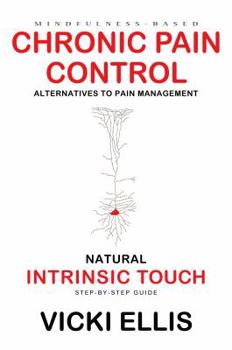 Paperback Chronic Pain Control: Alternatives to Pain Management Book