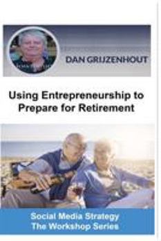 Paperback Using Entrepreneurship to Prepare for Retirement: Building Passive Monthly Incomes for Your Later Years Book