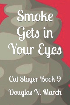 Paperback Smoke Gets in Your Eyes: Cat Slayer 9 Book
