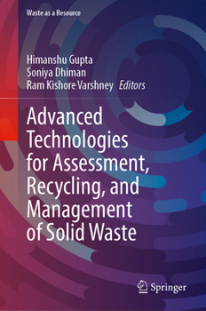 Hardcover Advanced Technologies for Assessment, Recycling, and Management of Solid Waste Book