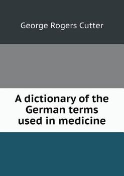 Paperback A Dictionary of the German Terms Used in Medicine Book