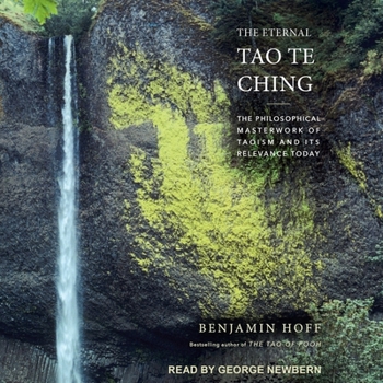 Audio CD The Eternal Tao Te Ching: The Philosophical Masterwork of Taoism and Its Relevance Today Book
