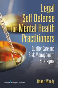 Paperback Legal Self Defense for Mental Health Practitioners: Quality Care and Risk Management Strategies Book