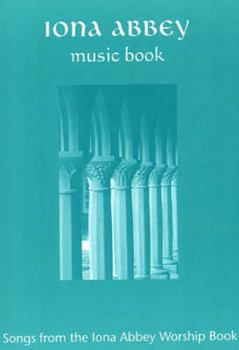 Spiral-bound NOVIIML c Book: Songs from the " Iona Abbey Worship Book " Book