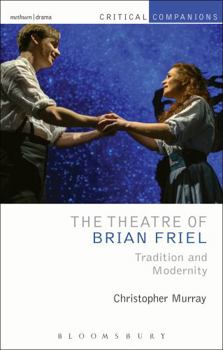 Paperback The Theatre of Brian Friel: Tradition and Modernity Book
