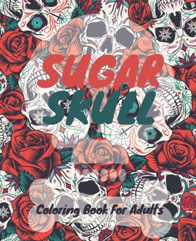 Paperback Sugar Skull Coloring Book for Adults Book