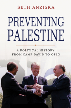 Hardcover Preventing Palestine: A Political History from Camp David to Oslo Book