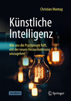 Paperback Künstliche Intelligenz: Wie Uns Die Psychologie Hilft, Mit Der Neuen Herausforderung Umzugehen [German] Book