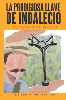 Paperback La prodigiosa llave de Indalecio [Spanish] Book