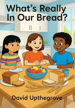 Paperback What's Really in Our Bread? Book