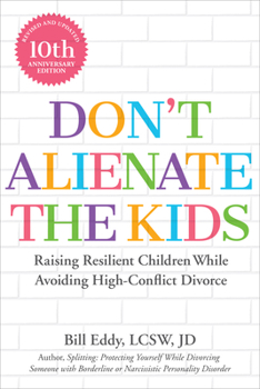 Paperback Don't Alienate the Kids!: Raising Resilient Children While Avoiding High-Conflict Divorce Book