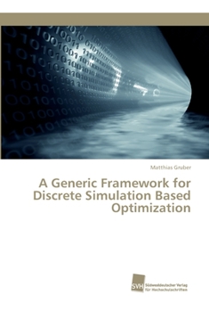 Paperback A Generic Framework for Discrete Simulation Based Optimization Book