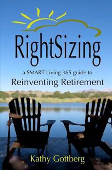 Paperback RightSizing * A SMART Living 365 Guide to Reinventing Retirement Book