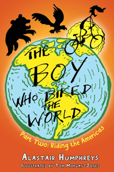 Paperback The Boy Who Biked the World: Part Two: Riding the Americas Volume 2 Book
