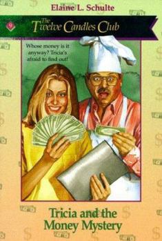 Tricia and the Money Mystery (Twelve Candles Club, No 9) - Book #9 of the Twelve Candles Club