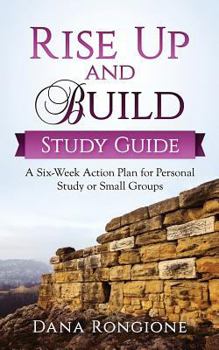 Paperback Rise Up and Build Study Guide: A Six-Week Action Plan for Personal Study or Small Groups Book