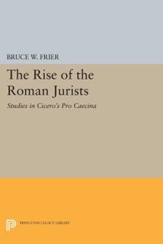 Paperback The Rise of the Roman Jurists: Studies in Cicero's Pro Caecina Book