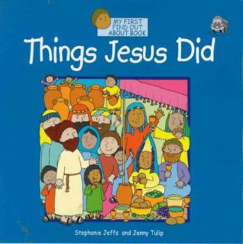Paperback Things Jesus Did (My First Find Out About) Book