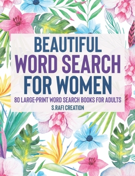 Beautiful Word Search for women: 80 Large-Print Puzzles