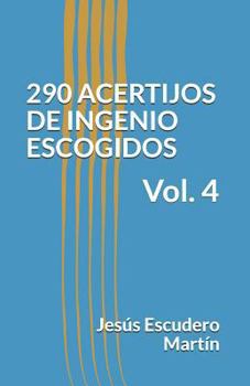 Paperback 290 Acertijos de Ingenio Escogidos: Vol. 4 [Spanish] Book