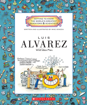 Luis Alvarez (Getting to Know the World's Greatest Inventors & Scientists) - Book  of the Getting to Know the World's Greatest Scientists & Inventors
