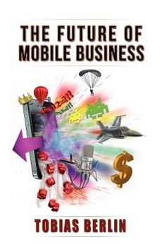 Paperback The Future of Mobile Business Book