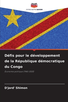 Défis pour le développement de la République démocratique du Congo (French Edition)