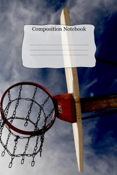 Paperback Composition Notebook: Basketball Theme For School Kids and Adults that Love Creative Writing Book