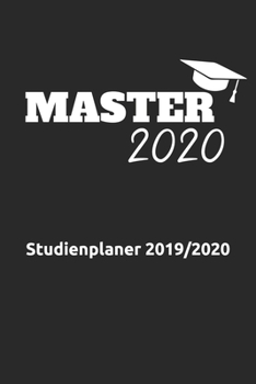 Master 2020 Studienplaner 2019/2020 : Cooler Wochenplaner (DinA5) F?r Den Abschluss Deines Studiums. Juli 2019 - Ende 2020