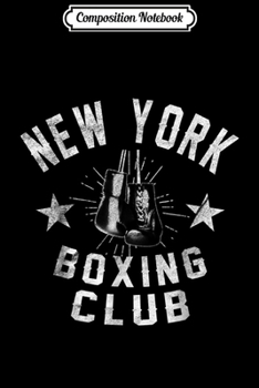 Paperback Composition Notebook: New york Boxing Club - vintage distressed Boxer Journal/Notebook Blank Lined Ruled 6x9 100 Pages Book