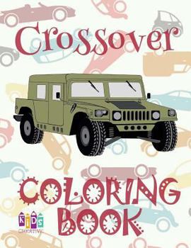 Paperback &#9996; Crossover &#9998; Car Coloring Book for Boys &#9998; Children's Colouring Books &#9997; (Coloring Book Bambini) Kids Ages 2-4: &#9996; Colorin Book
