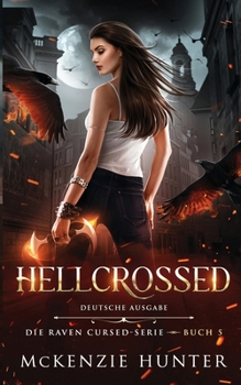 Hellcrossed – Deutsche Ausgabe (Die Raven Cursed) (German Edition)