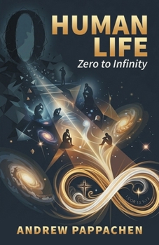 Paperback Human Life: Zero to Infinity Book