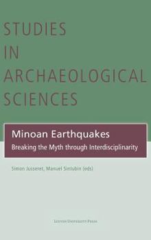 Hardcover Minoan Earthquakes: Breaking the Myth Through Interdisciplinarity Book