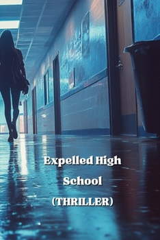 Paperback Expelled High School (THRILLER) Book