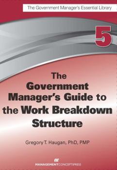 Paperback The Government Manager's Guide to the Work Breakdown Structure Book