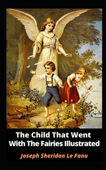 Paperback The Child That Went With The Fairies Illustrated Book