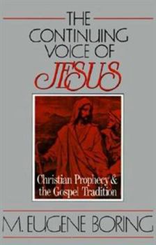 Paperback The Continuing Voice of Jesus: Christian Prophecy and the Gospel Tradition Book