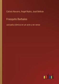 Paperback Frasquito Barbales: zarzuela cómica en un acto y en verso [Spanish] Book