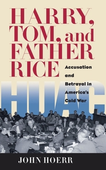 Paperback Harry, Tom, and Father Rice: Accusation and Betrayal in America's Cold War Book