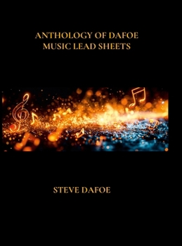 Hardcover Anthology of Dafoe Music Lead Sheets Book