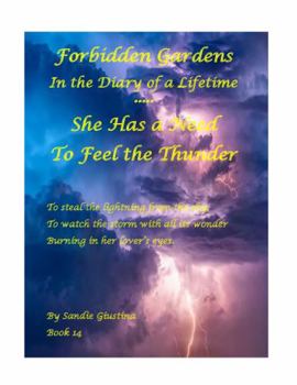 Paperback Forbidden Gardens in the Diary of a Lifetime She Has a Need To Feel the Thunder Book