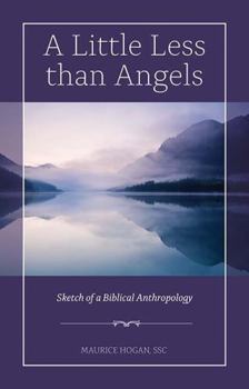 Paperback A Little Less Than Angels: Sketch of a Biblical Anthropology Book